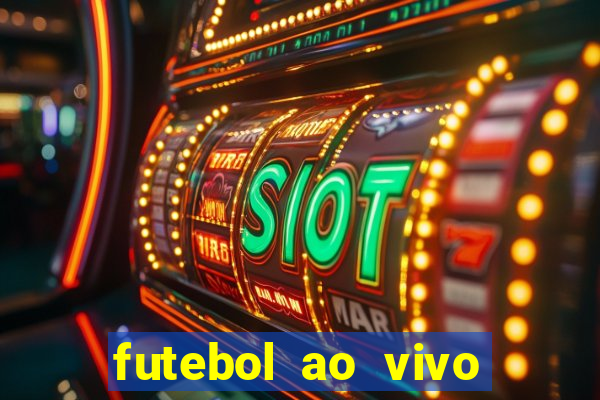 futebol ao vivo multi canais